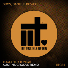 SRCS, Daniele Dovico, Austins Groove - Together Tonight (Austins Groove Remix)