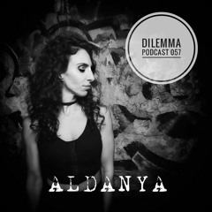 Aldanya Dilemma Podcast 057