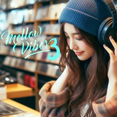 MELLOW VIBES MIX 3