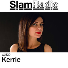 #SlamRadio - 539 - Kerrie