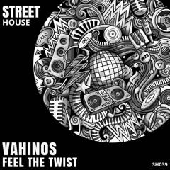 Vahinos - Feel the twist.