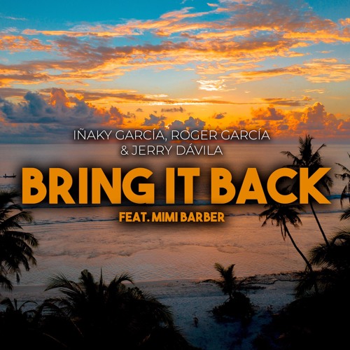 UR263 Iñaky Gracia, Jerry Davila , Roger Garcia Feat. Mimi Barber "BRING IT BACK" *prewiev