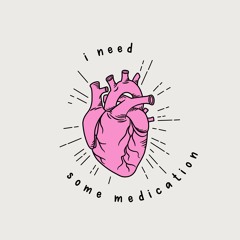 I NEED SOME MEDICATION (Original Mix)