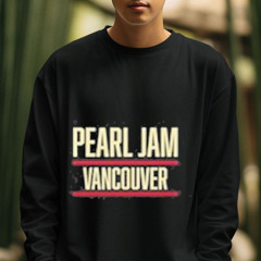 Pearl Jam Event At The Rogers Arena On May 6, 2024 Shirt