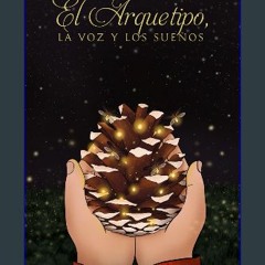Ebook PDF  📚 El Arquetipo, la voz, y los sueños (Spanish Edition) get [PDF]