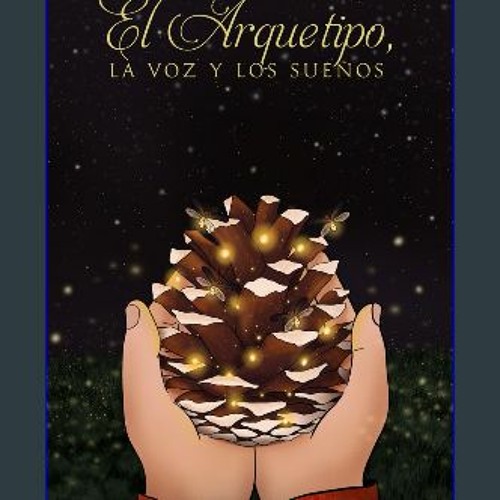Ebook PDF  📚 El Arquetipo, la voz, y los sueños (Spanish Edition) get [PDF]