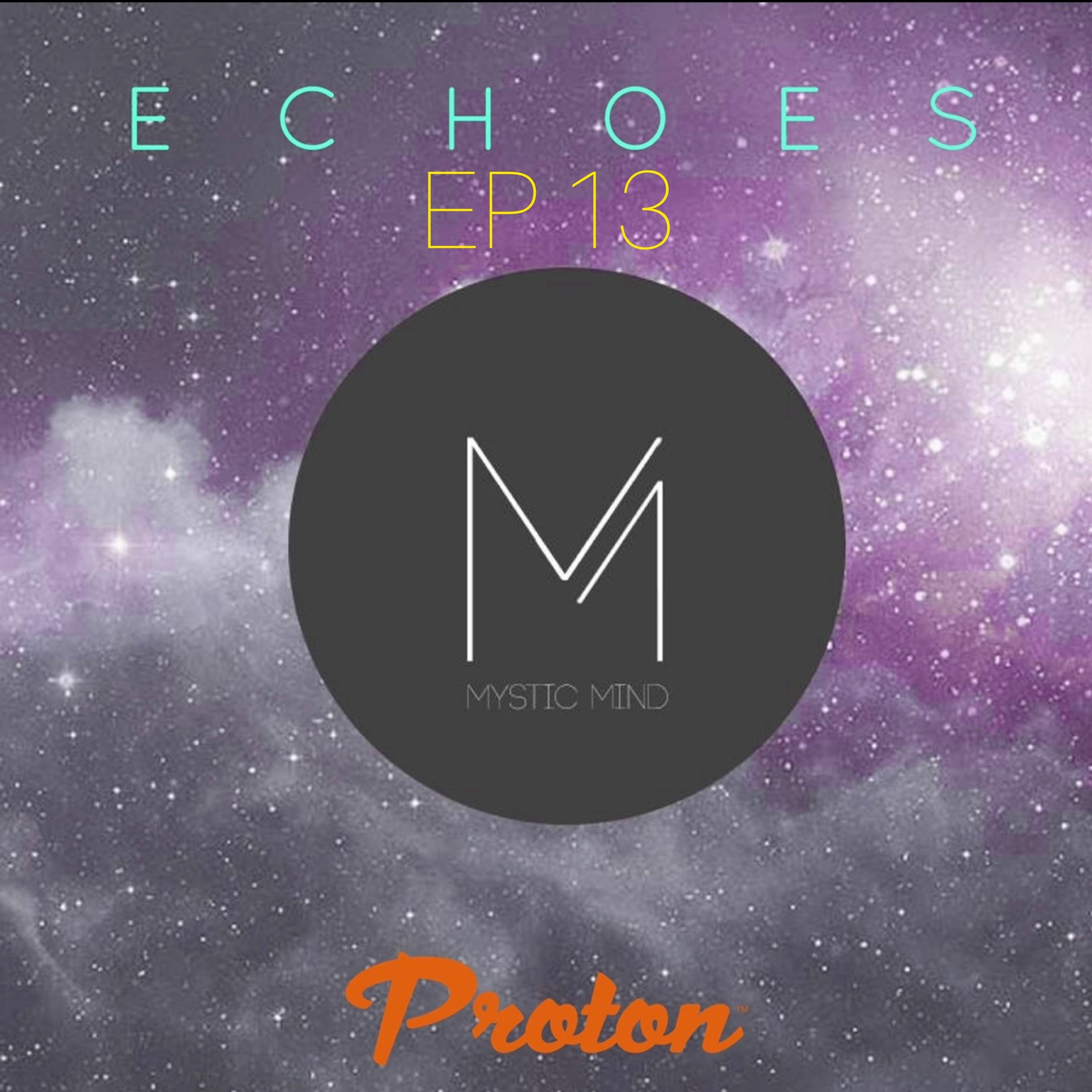 Mystic Mind - Echoes Ep 13/ Oct 2021/*One Year Anniversary* Proton Radio episode artwork