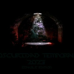 Oscuridad Temporal - Tiempos De Ley