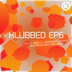 Fitzy & Rossy B - Everbodys Bouncin (DvB Productionz 2020 Remix)| Out now - klubbed.digital