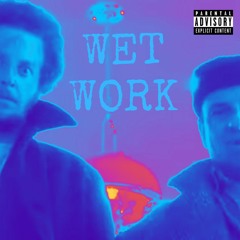 Wet Work (feat. Jay Cam)