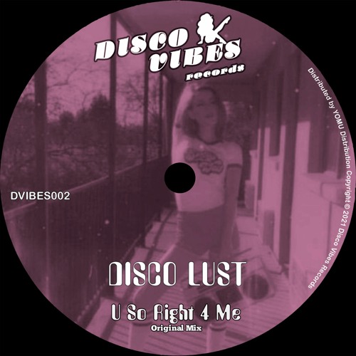 Disco Lust - U So Right 4 Me (Original Mix)