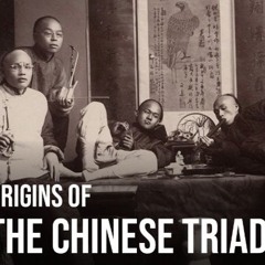 Origins Of The TRIADS - The Early History Of Chinese Organized Crime