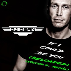 DJ Dean - If I Could Be You (Victor F. Remix) (Snippet)