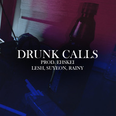 LESH, Suyeon, Rainy - Drunk Calls