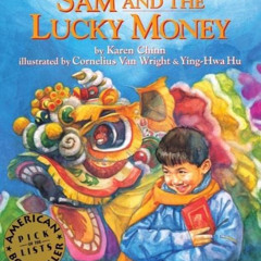 Get EPUB 💚 Sam and the Lucky Money by  Karen Chinn,Cornelius Van Wright,Ying-Hwa Hu