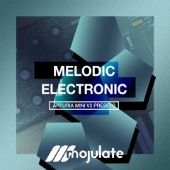 Mojulate | Melodic Electronic Mini V3 Presets