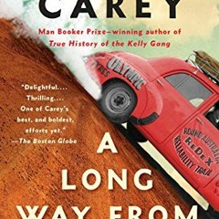 [ACCESS] PDF EBOOK EPUB KINDLE A Long Way from Home: A novel by  Peter Carey ✏️