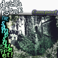 Compost ◀pipejCm; Samesque Puppet▶