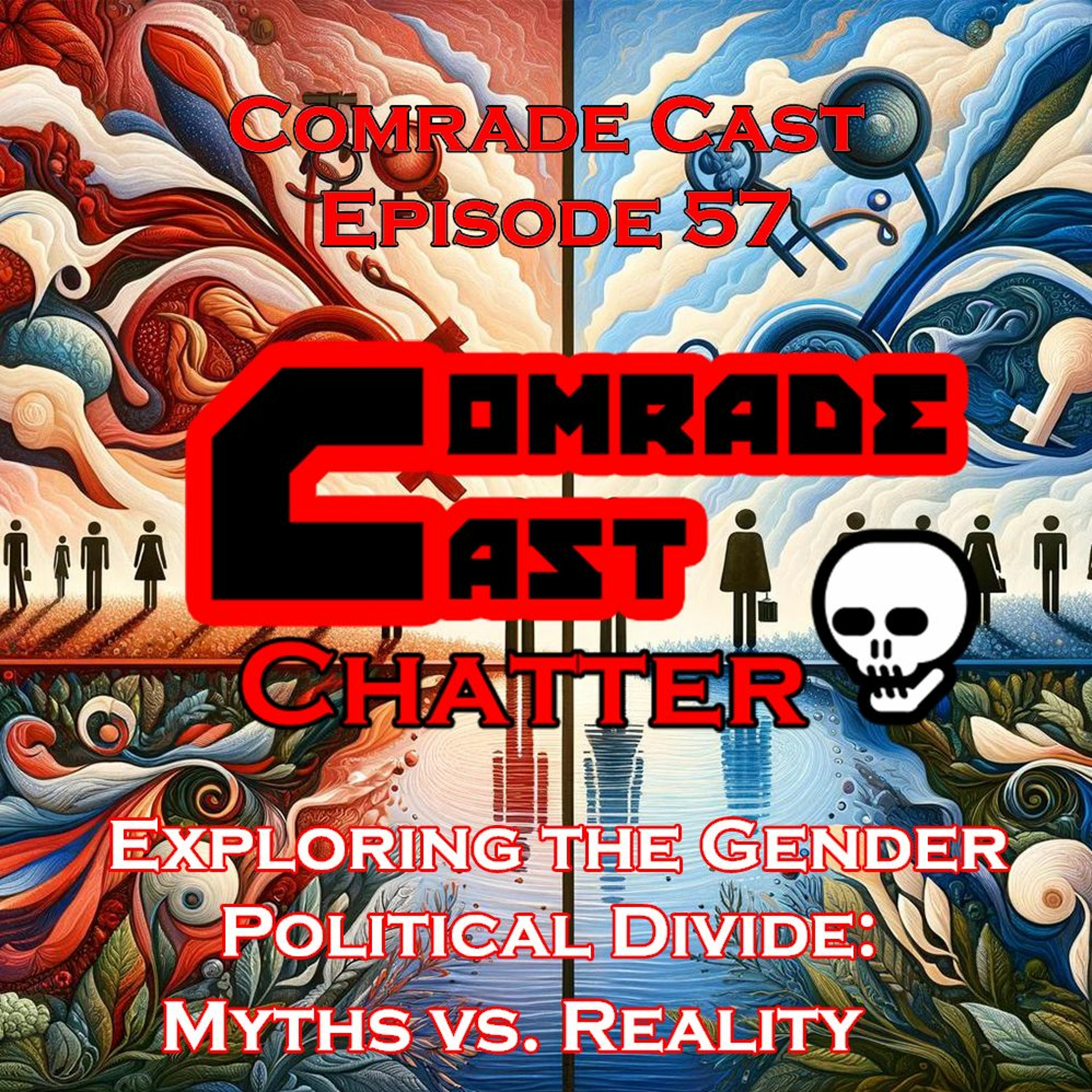 Exploring the Gender-Political Divide: Myths vs. Reality | Comrade Cast Episode 57