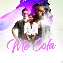 DJ Chad & Dalela & DJ Remcy - Me Cola (2023)