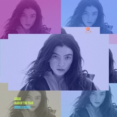 lorde - man of the year (N3BULA(US) remix)