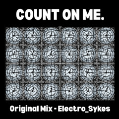 Electro Sykes - Count On Me (Original Mix)