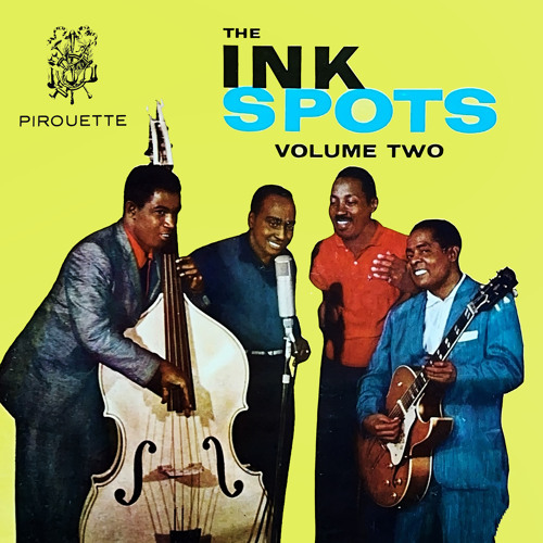 Stream The Ink Spots Listen to Ink Spots Vol. 2 playlist online for
