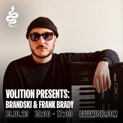 Volition presents Brandski & Frank Brady - Aaja Channel 1 - 19 10 23