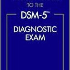 Get [EBOOK EPUB KINDLE PDF] The Pocket Guide to the DSM-5(TM) Diagnostic Exam by Abraham M. Nussbaum