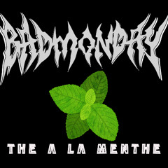 [BOUNCE] THE A LA MENTHE - BADMONDAY