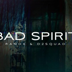 D2 squad X Ranox - Bad spirit
