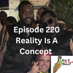 Episode 220 Reality Is A Concept