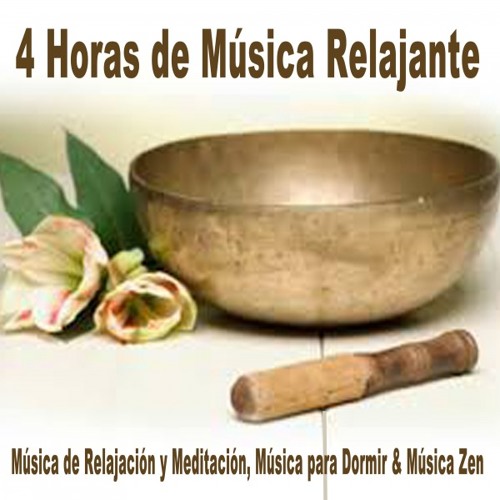 4 Horas de Música Relajante (Música de Relajación y Meditación, Música para Dormir & Música Zen)