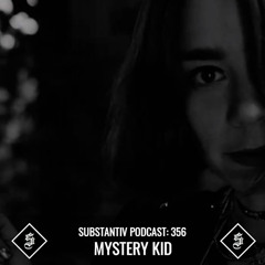 SUBSTANTIV podcast 356 MYSTERY KID