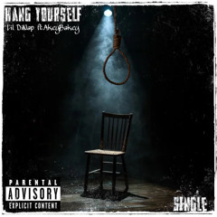 HANG YOURSELF (ft.AkeyBakey)