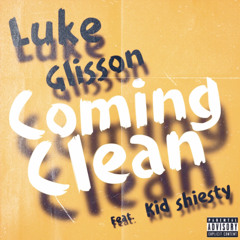 Coming Clean - Luke Glisson Feat. Kid shiesty (Official Audio)