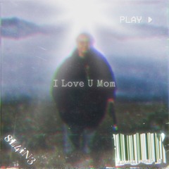 I Love U Mom
