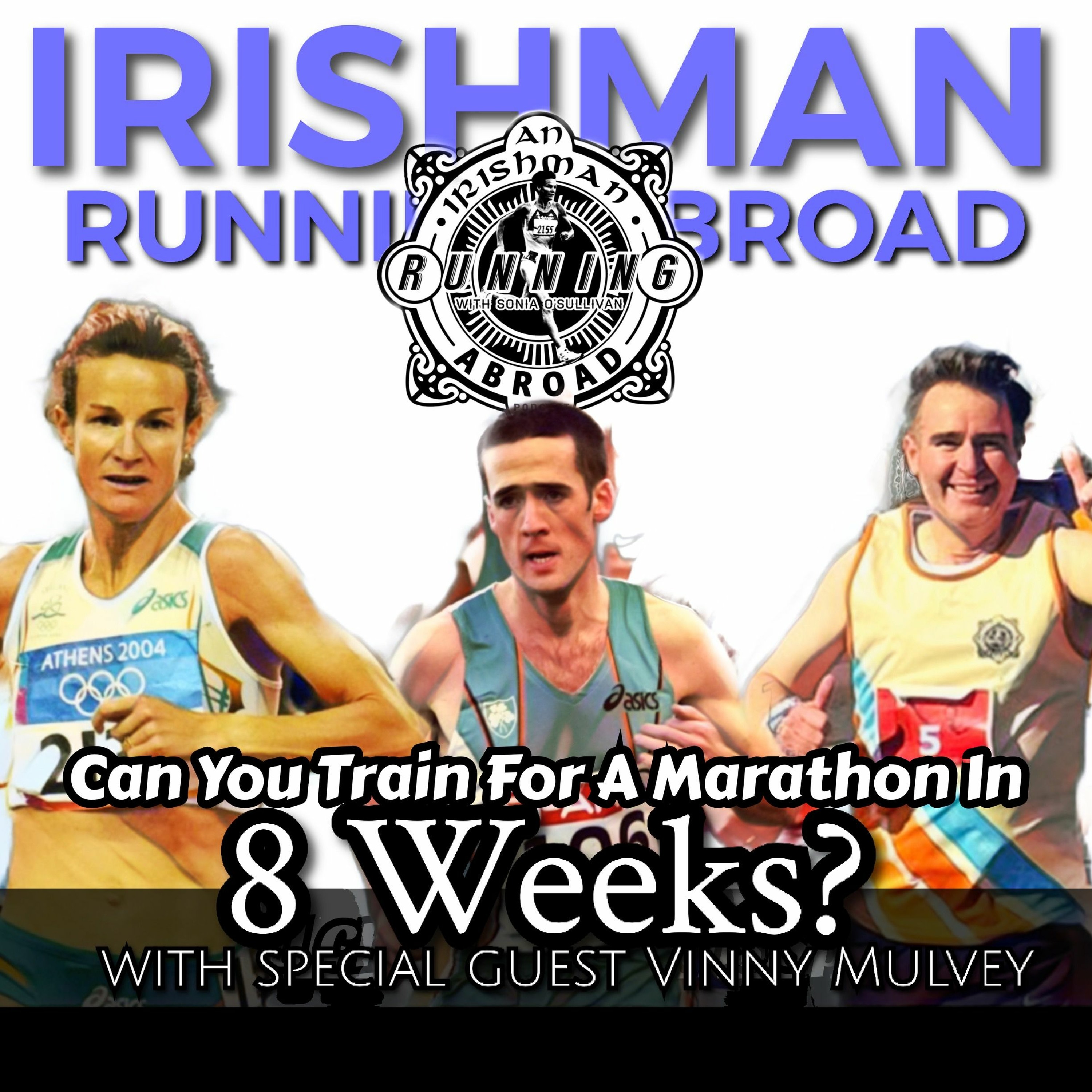 Can You Train For A Marathon In 8 Weeks? - Irishman Running Abroad Podcast episode artwork