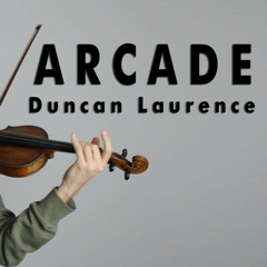 Arcade-Duncan Laurence Violin Cover-Nasif Francis