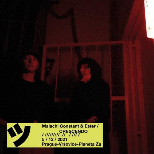 Malachi Constant & Ester / CRESCENDO /// / 5 / 12 / 2021
