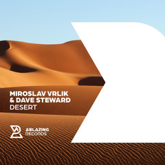 Miroslav Vrlik & Dave Steward - Desert [Out Now]