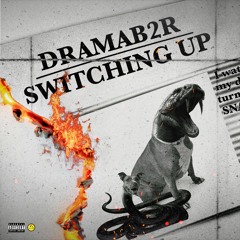 Drama - Switching Up