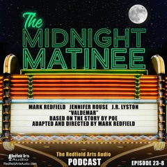 THE MIDNIGHT MATINEE - "Valdemar" - Based On The Story By Poe (Ep 23-8)