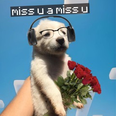 miss u a miss u