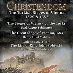 [ACCESS] EPUB 💖 The Bulwark of Christendom: the Turkish Sieges of Vienna 1529 & 1683