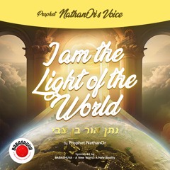 Podcasts From Heaven | 'Prophet NathanOr's Voice' - I Am The Light Of The World {S5 E6}