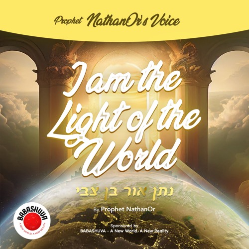 Podcasts From Heaven | 'Prophet NathanOr's Voice' - I Am The Light Of The World {S5 E6}
