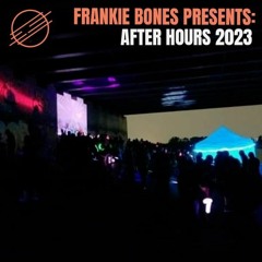 AFTER HOURS 2023 / FRANKIE BONES / APRIL 1, 2023 / DJ MIX