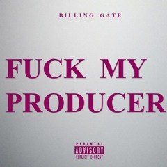 Fuck My Producer