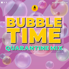 2010s BUBBLE TIME DANCEHALL MIX "QUARANTINE MIX" | MIXED By DJ JEL